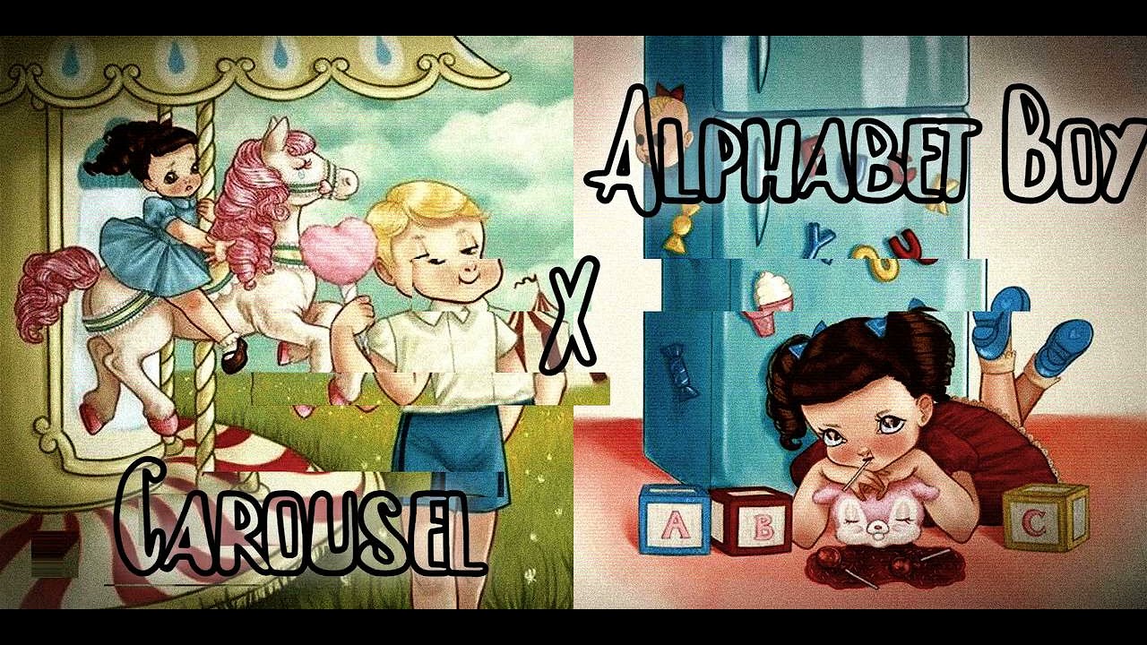 Carousel x Alphabet Boy (Melanie Martinez Mashup) - YouTube