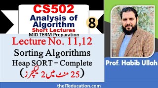 CS502 Short Lecture 11,12 | Heap Sort Analysis | Sorting Algorithms | Heapify | Max Heap | Min Heap