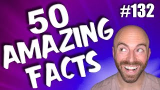 50 AMAZING Facts to Blow Your Mind! #132