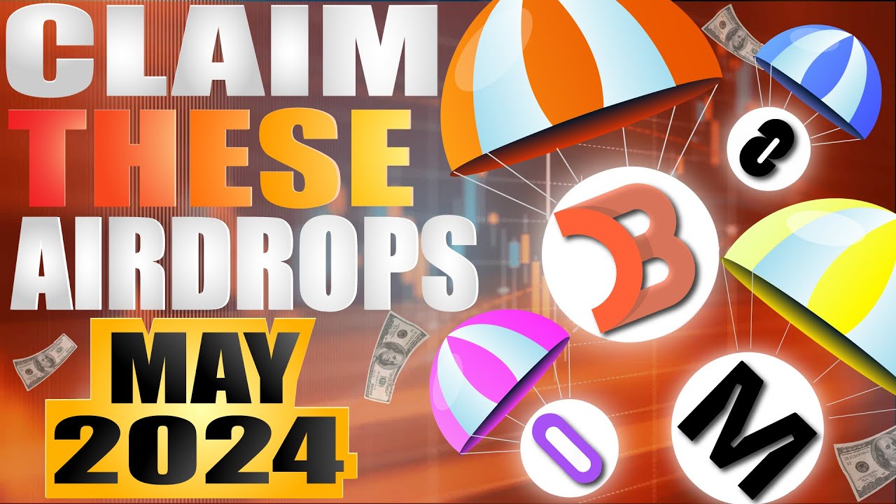 📣 Claim These Airdrops 🪂 May 2024 🚀