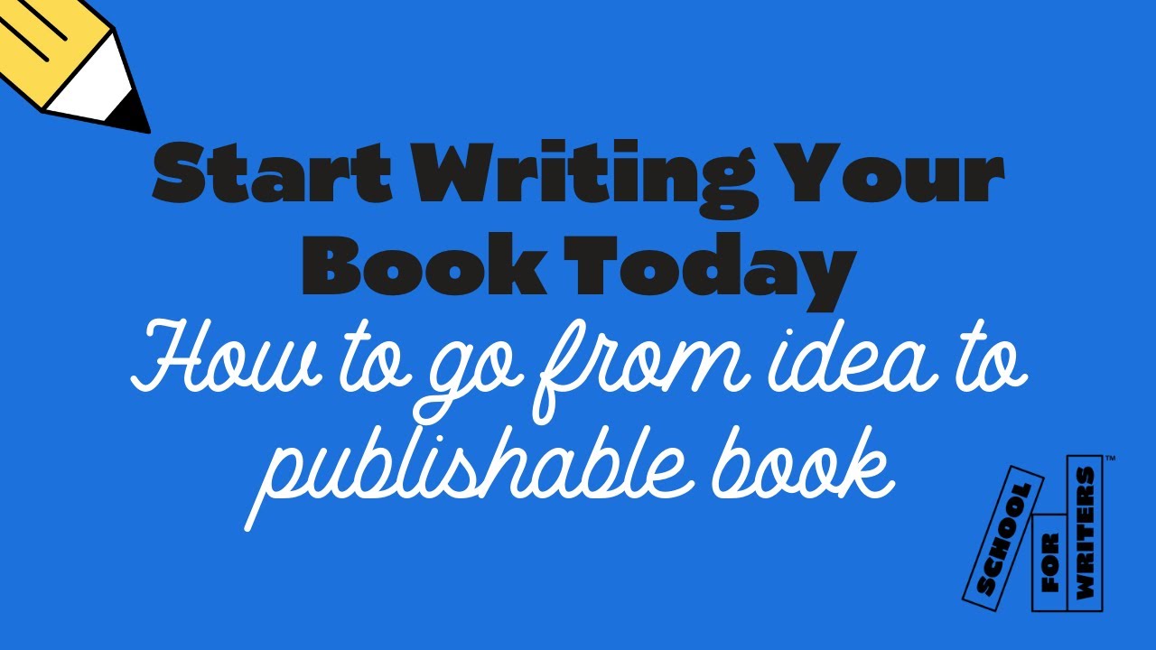 Start Writing Your Book Today | The School For Writers Podcast
