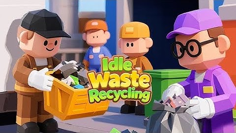 Idle Waste Recycling (Early Access)