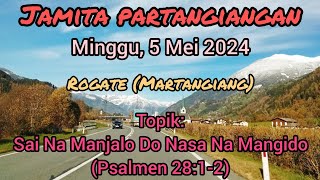 Jamita Partangiangan Minggu 5 Mei 2024 | Psalmen 28:1-2 | Sai Na Manjalo Do Nasa Na Mangido