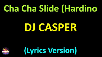 DJ Casper - Cha Cha Slide (Hardino mix) (Lyrics version)
