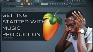 Getting Started With FL Studio - Beginner's Guide (FL Studio 101)