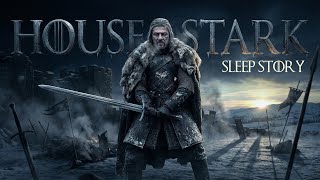 House Stark — The Darkest Hour Comes Before Dawn | GAME OF THRONES Sleep Story