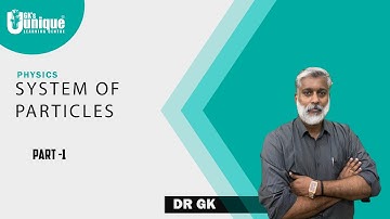 System of particles & Rotational Motion | Part 1 DR GK