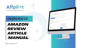 Overview Of Amazon Review Article (Manual) | Affpilot | AI Article Writing Tool