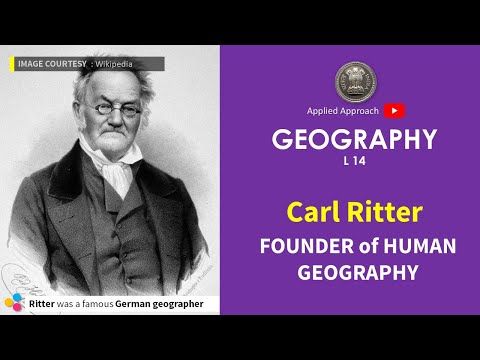 Carl Ritter , FOUNDER of HUMAN GEOGRAPHY , Geo L 13,