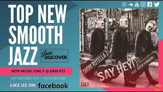 Best Smooth Jazz: Thom Rotella - Say Hey (@thomrotella) (New 2022 Smooth Jazz Discover)