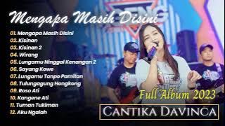 Cantika Davinca - MENGAPA MASIH DISINI - KISINAN - KISINAN 2 | Ageng Music | FULL ALBUM 2023