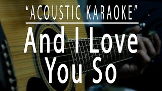 And i love you so - Don McLean (Acoustic karaoke)