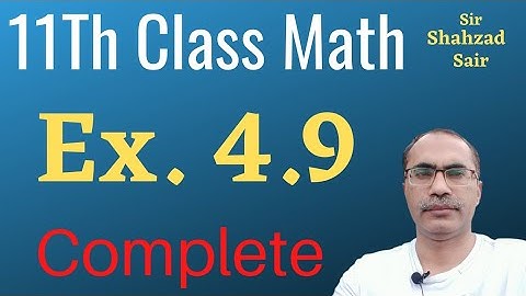 Exercise 4.9 Complete || 11th Class Math ||