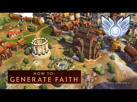 CIVILIZATION VI - How to Generate Faith