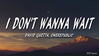 David Guetta, OneRepublic - I Don't Wanna Wait (Lyrics)