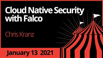 Chris Kranz - Cloud Native Security with Falco