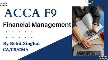 ACCA F9 -Lecture 4 Time value of Money Concept by CA Rohit Singhal