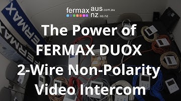 PART 2 - The Power Of The FERMAX DUOX 2-Wire Non-Polarity Video Intercom System