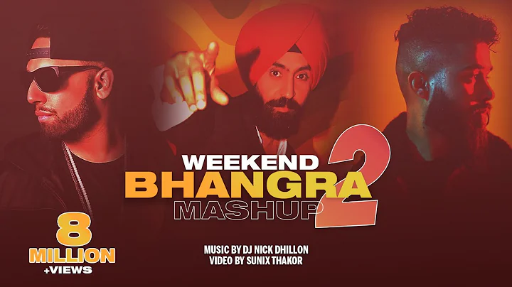 Weekend Bhangra Mashup 2 | Nick Dhillon | AP Dhill...