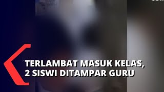 Guru Tampar 2 Siswi Karena Terlambat Masuk Kelas, Wakepsek  2 Siswi Kerap Lakukan Pelanggaran