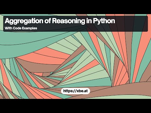 Aggregation of Reasoning in Python: A Deep Dive