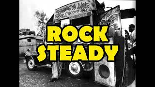 ROCK STEADY MIX | Delroy Wilson/Ken Boothe/Alton Ellis/The Gaylads/The Techniques/The Heptones.....