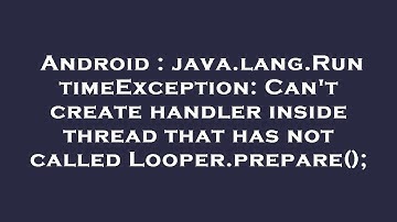 Android : java.lang.RuntimeException: Can