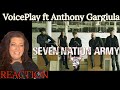 Seven Nation Army - VoicePlay ft Anthony Gargiula (acapella) White Stripes Cover - REACTION VIDEO