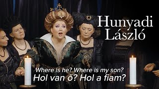 Hol van ő? Hol a fiam? – HUNYADI LÁSZLÓ Erkel – Hungarian State Opera