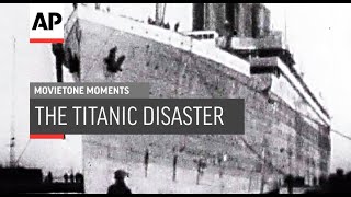 The Titanic Disaster - 1912 | Movietone Moment | 10 April 20