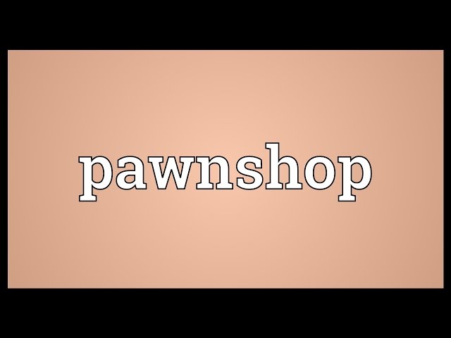 Pawnshop Meaning 