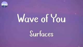 Surfaces - Wave of You (Lyrics)