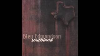 Watch Bleu Edmondson Travelin Man video