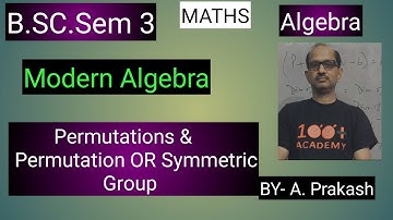 B.SC. Sem (3); MATHS. Algebra; “Group“.|| Permutation & Permutation Group ||.By— A. Prakash