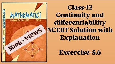Class-12 Continuity & Differentiability| Class-12 Maths NCERT| Ex-5.6 Maths NCERT| Ex-5.6 Q1 to Q11|