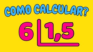 COMO CALCULAR 6 DIVIDIDO POR 1,5| Dividir 6 por 1,5 – Divisão com números decimais