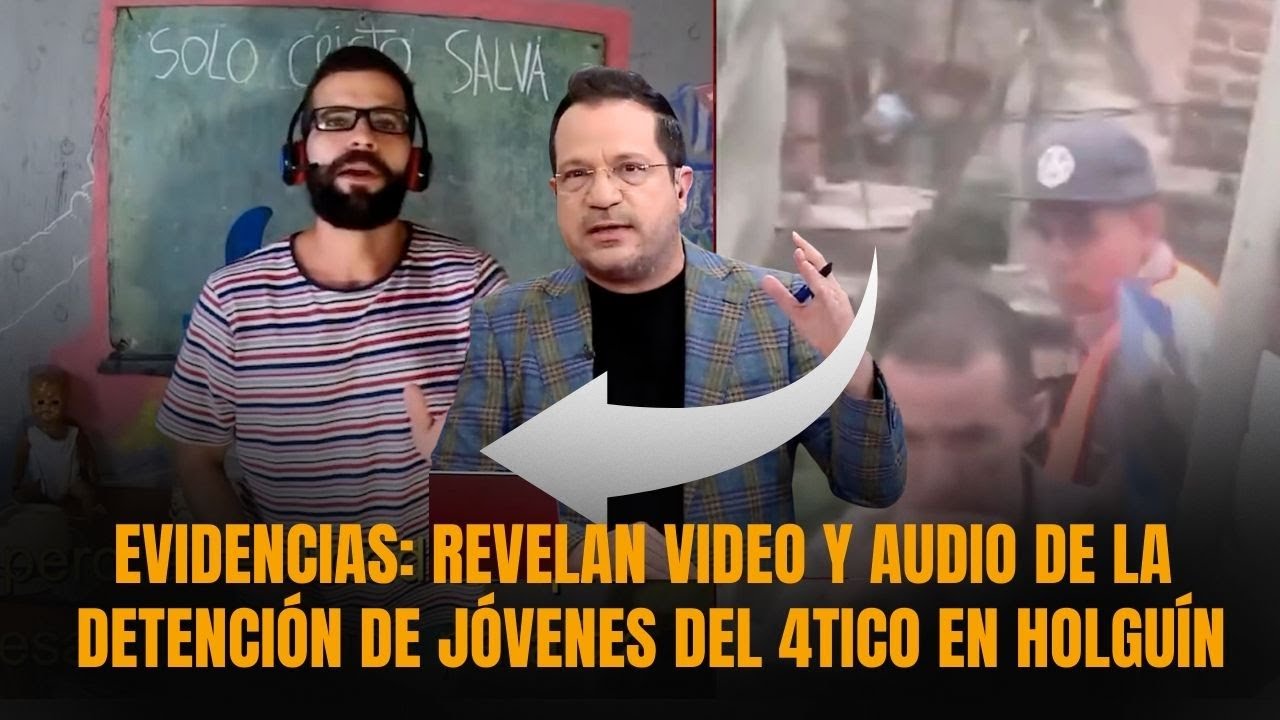 EVIDENCIAS: Revelan VIDEO y AUDIO de la DETENCIÓN de jóvenes del 4TICO en HOLGUÍN | Sánchez Grass