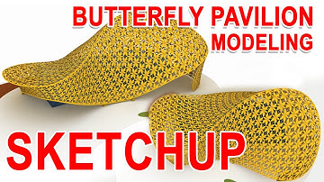 Butterfly pavilion modeling in sketchup