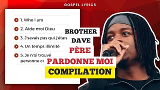 Brother Dave - Père, Pardonne moi (Compilation)