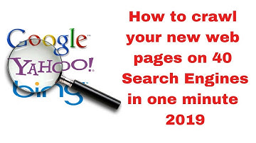 How to crawl your new web pages on 40 Search Engines in one minute 2019