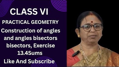 CLASS VI, CONSTRUCTION ANGLES AND ANGLE BISECTORS, EXERCISE 13.4