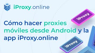 Cómo hacer proxies móviles desde Android y la app iProxy.online. Config sencilla y rápida para todos screenshot 2