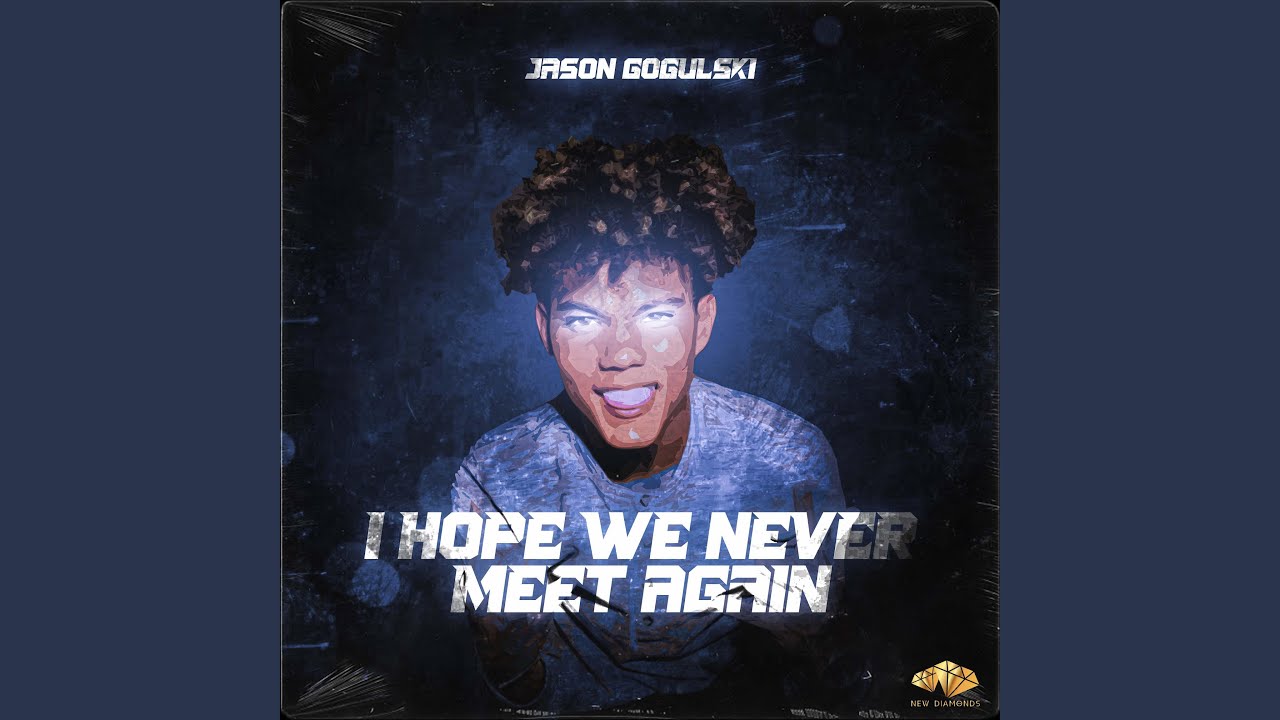 I Hope We Never Meet Again YouTube i-hope-we-never-meet-again-youtube
