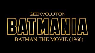 Batmania Day 1 | Batman: The Movie (1966)