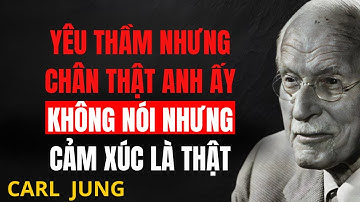 Nếu Anh Ấy Làm Điều Này… Anh Ấy Yêu Bạn Nhiều Hơn Anh Nghĩ | Carl Jung Giải Mã