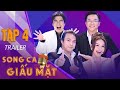 SONG CA GIẤU MẶT TẬP 4 - Trailer | Phát sóng 27.5.2023 trên THVL1