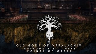 Episode 59: Points of Order by Old Gods of Appalachia 2,916 views 5 months ago 26 minutes