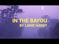 Laine Hardy "In The Bayou" lyrics