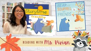 Reading With Ms. Vivian - Bear And Squirrel Are Friends... Yes, Really By Deb Pilutti
