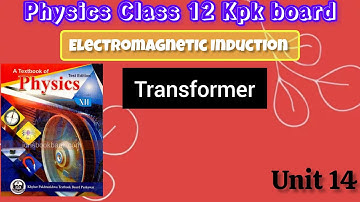 Physics class 12th Unit 14 Transformer Kpk and Federal board•Transformer Full concept in one shot